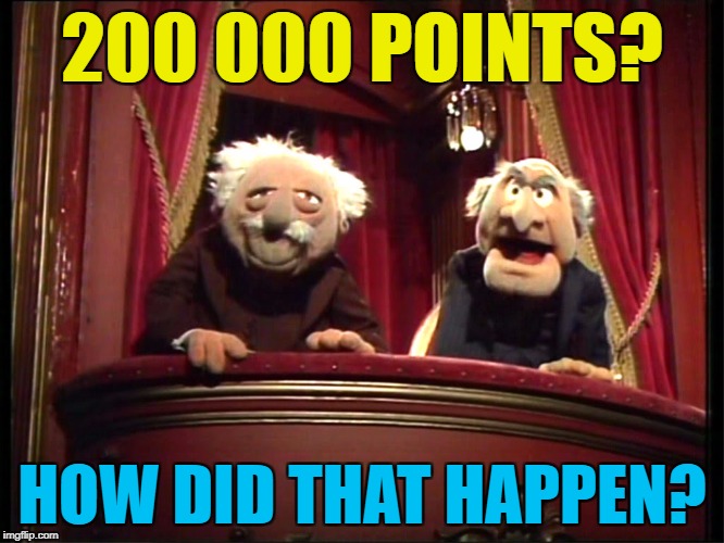 200 000 POINTS? HOW DID THAT HAPPEN? | made w/ Imgflip meme maker