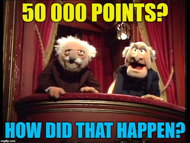 50 000 POINTS? HOW DID THAT HAPPEN? | made w/ Imgflip meme maker