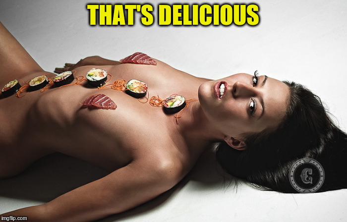 THAT'S DELICIOUS | made w/ Imgflip meme maker