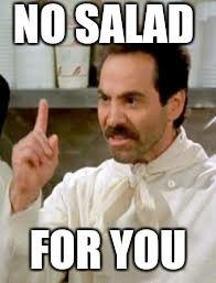 NO SALAD FOR YOU | made w/ Imgflip meme maker
