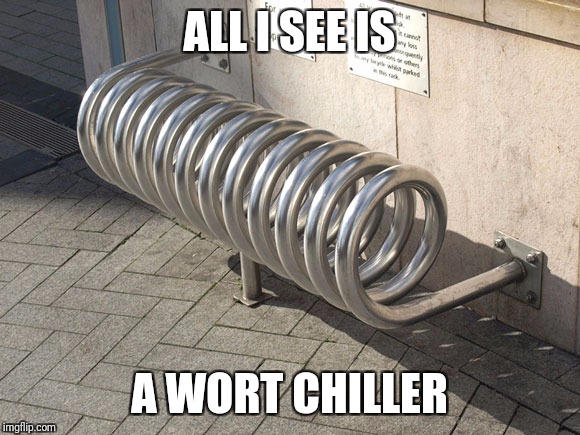 When you brew beer... | ALL I SEE IS; A WORT CHILLER | image tagged in homebrew,beer,brewing | made w/ Imgflip meme maker