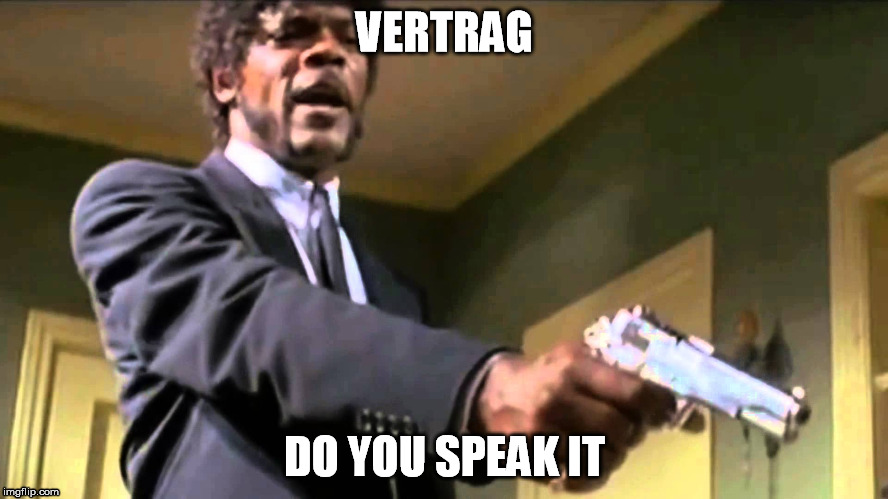 Say what one more time | VERTRAG; DO YOU SPEAK IT | image tagged in say what one more time | made w/ Imgflip meme maker