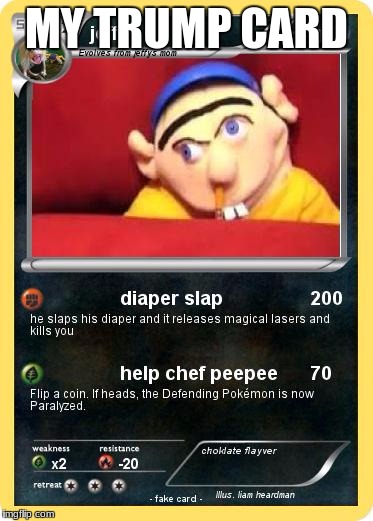 jeffy card | MY TRUMP CARD | image tagged in jeffy card | made w/ Imgflip meme maker