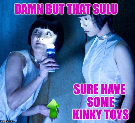 DAMN BUT THAT SULU SURE HAVE SOME KINKY TOYS | made w/ Imgflip meme maker