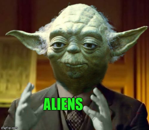 Trekkies | ALIENS | image tagged in yoda aliens,yoyos,yodatiens,dubu cooocooo,memes | made w/ Imgflip meme maker
