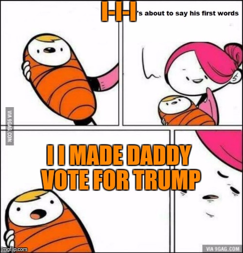he is about to say his first words - Imgflip - 500 x 522 jpeg 63kB