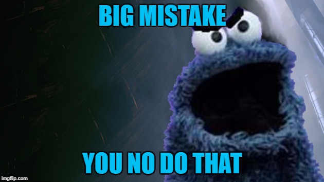 BIG MISTAKE YOU NO DO THAT | made w/ Imgflip meme maker