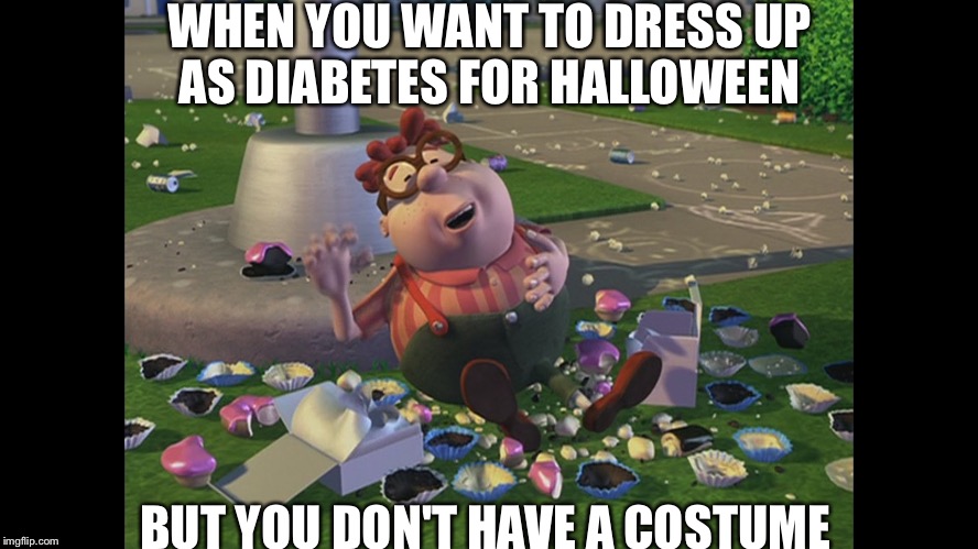 Carl whezzer | WHEN YOU WANT TO DRESS UP AS DIABETES FOR HALLOWEEN; BUT YOU DON'T HAVE A COSTUME | image tagged in god | made w/ Imgflip meme maker