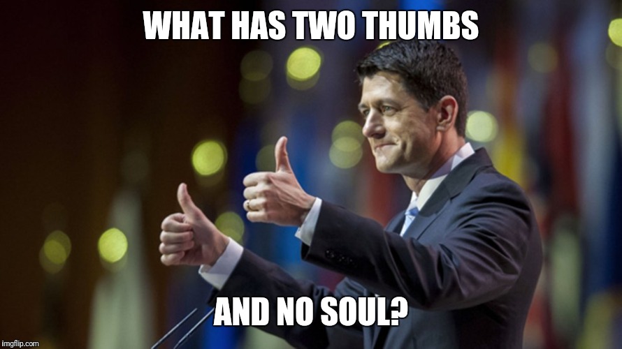WHAT HAS TWO THUMBS; AND NO SOUL? | image tagged in two thumbs no soul | made w/ Imgflip meme maker