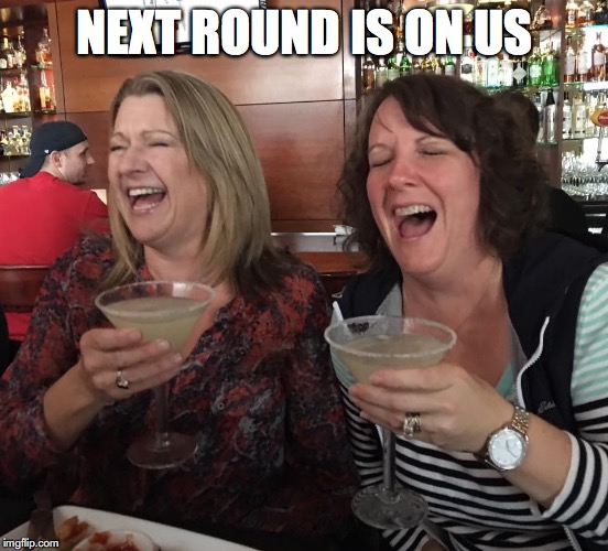 NEXT ROUND IS ON US | made w/ Imgflip meme maker