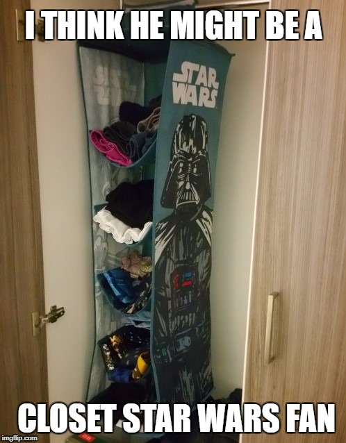 And they had always thought he was a Doctor Who fan!  - Closet Star Wars fan | I THINK HE MIGHT BE A; CLOSET STAR WARS FAN | image tagged in star wars,closet star wars,star wars fans,star wars clothing | made w/ Imgflip meme maker
