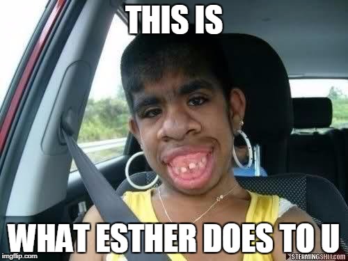 Ugly Camel | THIS IS; WHAT ESTHER DOES TO U | image tagged in ugly camel | made w/ Imgflip meme maker