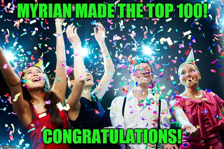 MYRIAN MADE THE TOP 100! CONGRATULATIONS! | made w/ Imgflip meme maker