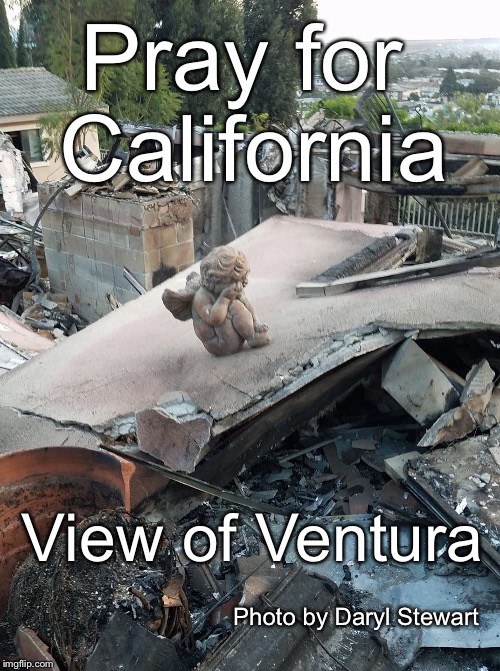 Pray for California | Pray for California; View of Ventura; Photo by Daryl Stewart | image tagged in california fires,california | made w/ Imgflip meme maker