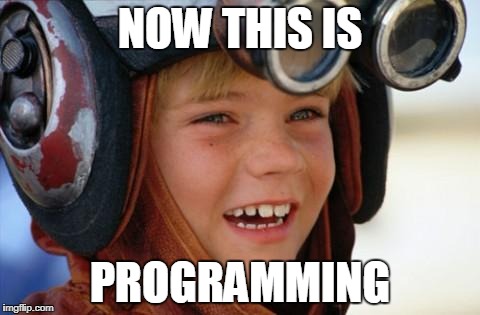 podracing | NOW THIS IS; PROGRAMMING | image tagged in podracing | made w/ Imgflip meme maker