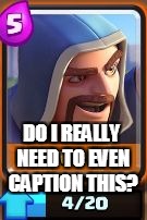 When C. Royale gets reeeel | DO I REALLY NEED TO EVEN CAPTION THIS? | image tagged in clash of weed | made w/ Imgflip meme maker