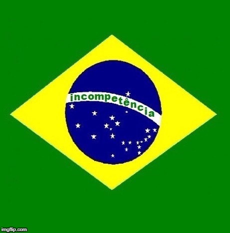 image tagged in brasil,brasil incompetencia,br,br burro,brasil burro,brasil incompetente | made w/ Imgflip meme maker