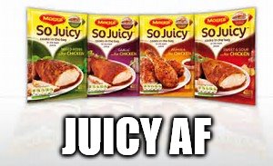 juicy af | JUICY AF | image tagged in juicy af | made w/ Imgflip meme maker