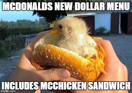 Mcdonalds new dollar menu | MCDONALDS NEW DOLLAR MENU; INCLUDES MCCHICKEN SANDWICH | image tagged in chicken sandwich,memes,funny | made w/ Imgflip meme maker