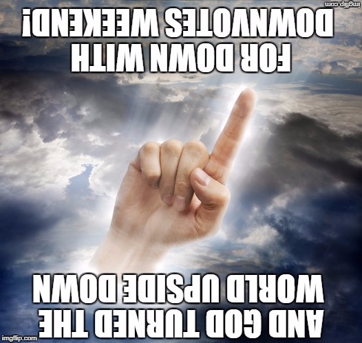 God Games | image tagged in god,religion,down with downvotes weekend | made w/ Imgflip meme maker