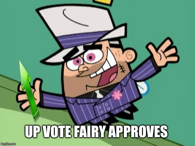 Butch Up vote Fairy | UP VOTE FAIRY APPROVES | image tagged in butch up vote fairy | made w/ Imgflip meme maker