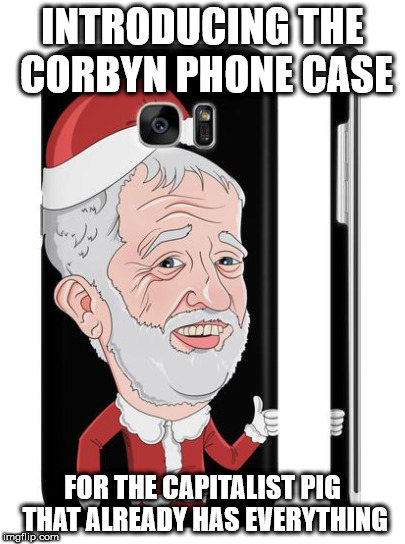 Corbyn merchandise - phone case | INTRODUCING THE CORBYN PHONE CASE; FOR THE CAPITALIST PIG THAT ALREADY HAS EVERYTHING | image tagged in more corbyn merchadise crap,funny,communists socialist rubbish,wearecorbyn,gtto jc4pm,labourisdead | made w/ Imgflip meme maker