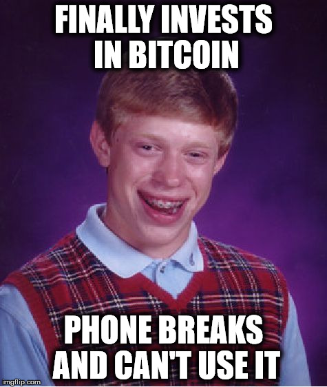 Bad Luck Brian Gets Bitcoin | FINALLY INVESTS IN BITCOIN; PHONE BREAKS AND CAN'T USE IT | image tagged in memes,bad luck brian,bitcoin,cryptocurrency,funny,funny memes | made w/ Imgflip meme maker
