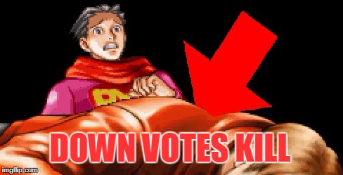 Downvotes kill, for Down With Downvotes Weekend Dec 8-10 | DOWN VOTES KILL | image tagged in down votes kill bl4h,downvote,memes | made w/ Imgflip meme maker