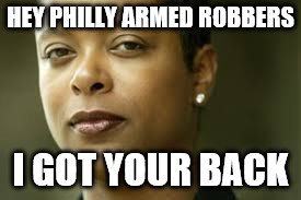 HEY PHILLY ARMED ROBBERS; I GOT YOUR BACK | image tagged in cindy bass | made w/ Imgflip meme maker