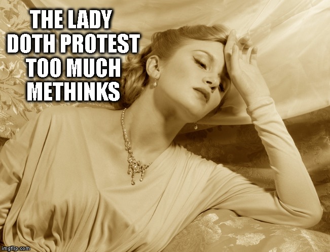 the lady doth protest too much methinks