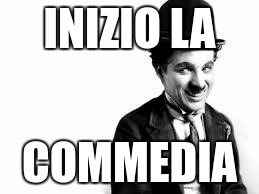 INIZIO LA COMMEDIA | made w/ Imgflip meme maker