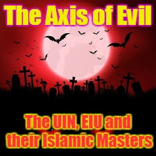 The Axis of Evil; The UIN, EIU and their Islamic Masters | image tagged in downfall of euope | made w/ Imgflip meme maker
