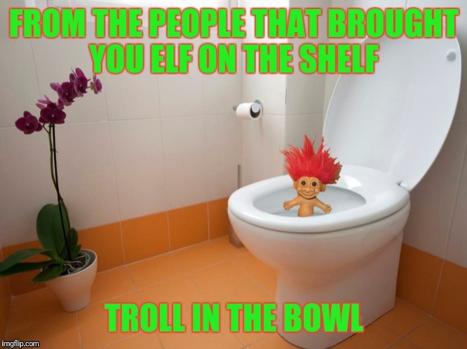 Making sure you keep your sh*t together...Bad Photoshop Sunday meets Christmas  | TROLL | image tagged in elf on the shelf,troll in the bowl,toilet humor,christmas | made w/ Imgflip meme maker