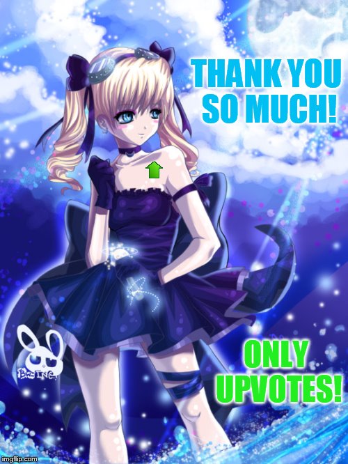 THANK YOU SO MUCH! ONLY UPVOTES! | made w/ Imgflip meme maker