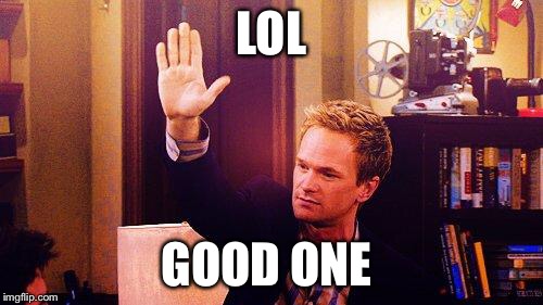 High Five Barney | LOL; GOOD ONE | image tagged in high five barney | made w/ Imgflip meme maker