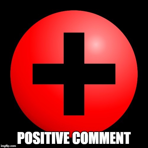 POSITIVE COMMENT | made w/ Imgflip meme maker