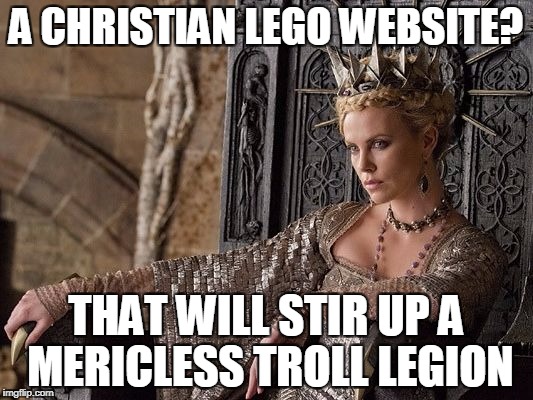 A CHRISTIAN LEGO WEBSITE? THAT WILL STIR UP A MERICLESS TROLL LEGION | made w/ Imgflip meme maker