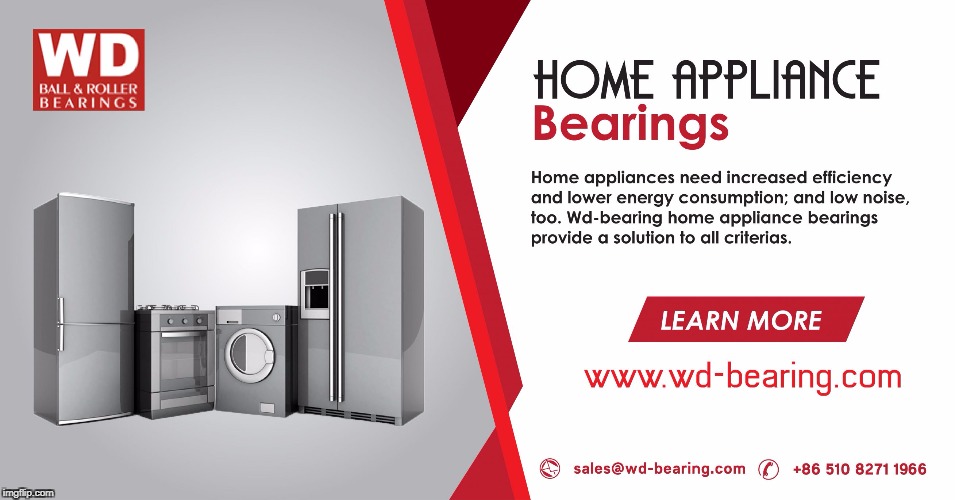 Home appliances bearings are the lifeline of the domestic appliances industry. It is what makes your daily lives easier. | image tagged in electronics | made w/ Imgflip meme maker