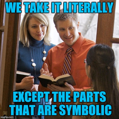 WE TAKE IT LITERALLY EXCEPT THE PARTS THAT ARE SYMBOLIC | made w/ Imgflip meme maker