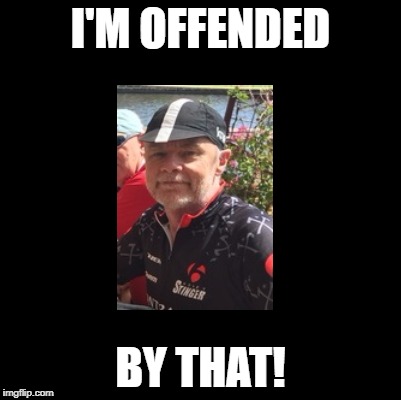 I'M OFFENDED BY THAT! | made w/ Imgflip meme maker