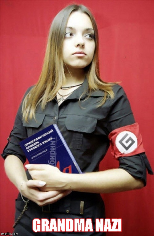 Girl in Uniform | GRANDMA NAZI | image tagged in memes,grandma nazi,grammar nazi,grandma,grammar,girl | made w/ Imgflip meme maker