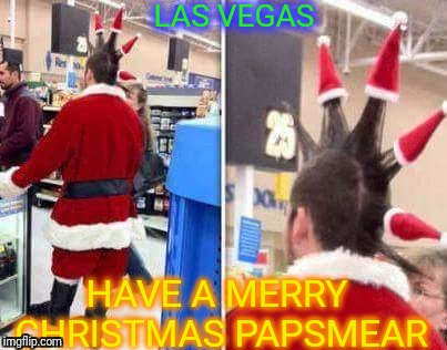 LAS VEGAS; HAVE A MERRY CHRISTMAS PAPSMEAR | image tagged in papsmere xmass story | made w/ Imgflip meme maker