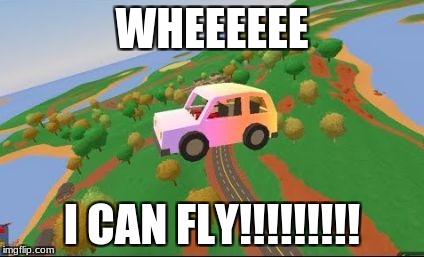 Flying in unturned | WHEEEEEE; I CAN FLY!!!!!!!!! | image tagged in i can fly unturned,unturned | made w/ Imgflip meme maker