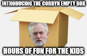 Corbyn merchandise - empty box | INTRODUCING THE CORBYN EMPTY BOX; HOURS OF FUN FOR THE KIDS | image tagged in corbyn box,corbyn merchandise,xmas gift,momentum,buy now,funny | made w/ Imgflip meme maker