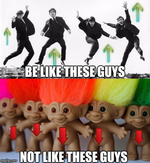 Up With Upvotes Week, a Vampier_Meme_Queen event! Dec.11-15 | BE LIKE THESE GUYS; NOT LIKE THESE GUYS | image tagged in jbmemegeek,up with upvotes week,upvotes,alt using trolls,downvote fairy,down with downvotes weekend | made w/ Imgflip meme maker