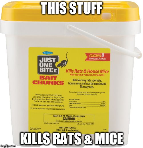THIS STUFF; KILLS RATS & MICE | made w/ Imgflip meme maker