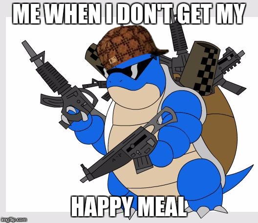 pokemon motha***** | ME WHEN I DON'T GET MY; HAPPY MEAL | image tagged in pokemon motha,scumbag | made w/ Imgflip meme maker