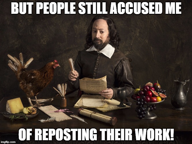 BUT PEOPLE STILL ACCUSED ME OF REPOSTING THEIR WORK! | made w/ Imgflip meme maker
