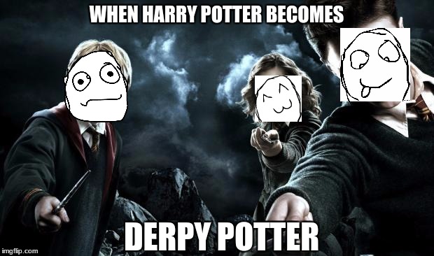 derpy potter | WHEN HARRY POTTER BECOMES; DERPY POTTER | image tagged in harry potter wands | made w/ Imgflip meme maker