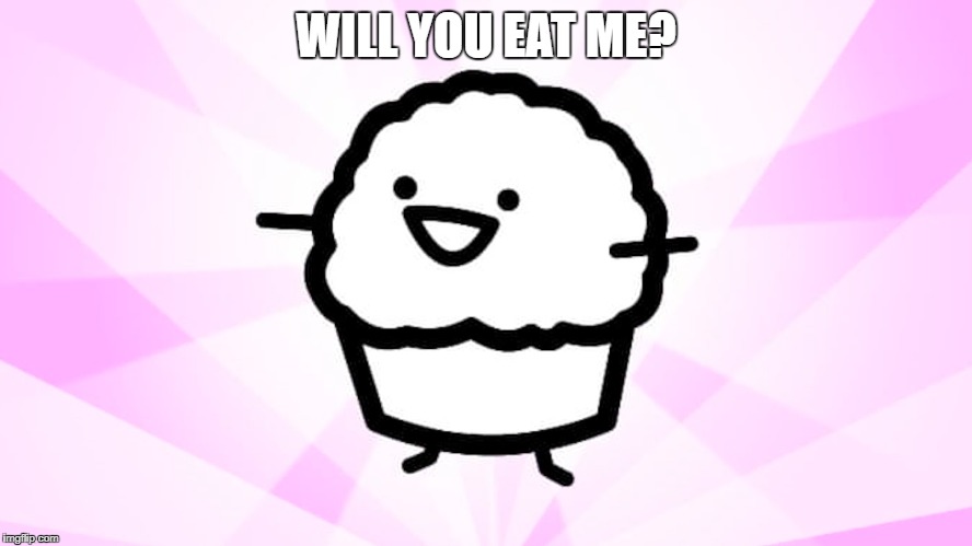 WILL YOU EAT ME? | made w/ Imgflip meme maker